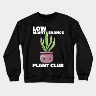 Low Maintenance Plant Club Crewneck Sweatshirt